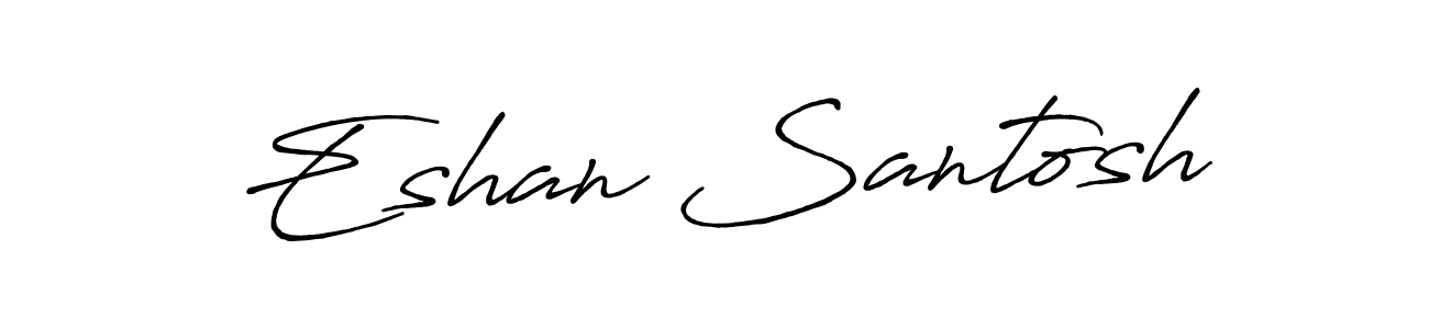 Make a short Eshan Santosh signature style. Manage your documents anywhere anytime using Antro_Vectra_Bolder. Create and add eSignatures, submit forms, share and send files easily. Eshan Santosh signature style 7 images and pictures png