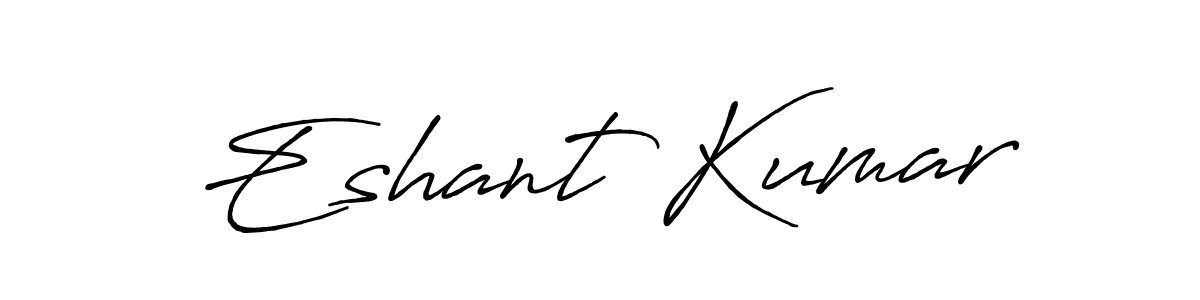 Design your own signature with our free online signature maker. With this signature software, you can create a handwritten (Antro_Vectra_Bolder) signature for name Eshant Kumar. Eshant Kumar signature style 7 images and pictures png