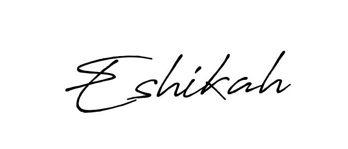 Create a beautiful signature design for name Eshikah. With this signature (Antro_Vectra_Bolder) fonts, you can make a handwritten signature for free. Eshikah signature style 7 images and pictures png