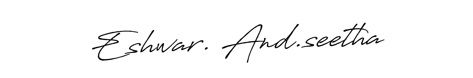 Design your own signature with our free online signature maker. With this signature software, you can create a handwritten (Antro_Vectra_Bolder) signature for name Eshwar. And.seetha. Eshwar. And.seetha signature style 7 images and pictures png