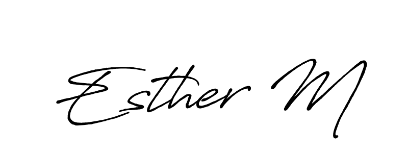 Make a beautiful signature design for name Esther M. With this signature (Antro_Vectra_Bolder) style, you can create a handwritten signature for free. Esther M signature style 7 images and pictures png