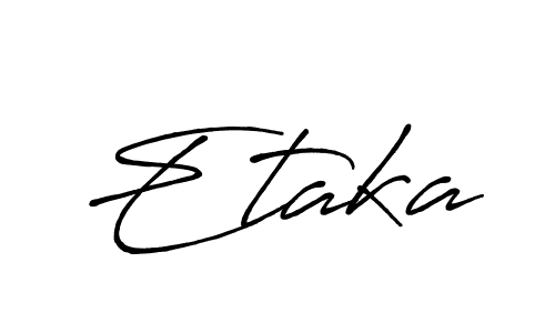 Also You can easily find your signature by using the search form. We will create Etaka name handwritten signature images for you free of cost using Antro_Vectra_Bolder sign style. Etaka signature style 7 images and pictures png