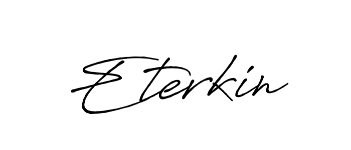 Also we have Eterkin name is the best signature style. Create professional handwritten signature collection using Antro_Vectra_Bolder autograph style. Eterkin signature style 7 images and pictures png