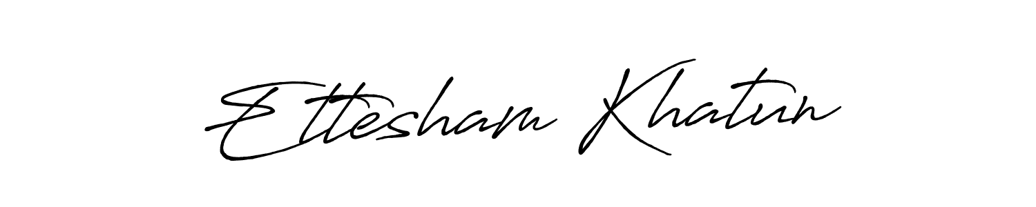 How to make Ettesham Khatun name signature. Use Antro_Vectra_Bolder style for creating short signs online. This is the latest handwritten sign. Ettesham Khatun signature style 7 images and pictures png