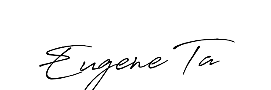 You should practise on your own different ways (Antro_Vectra_Bolder) to write your name (Eugene Ta) in signature. don't let someone else do it for you. Eugene Ta signature style 7 images and pictures png