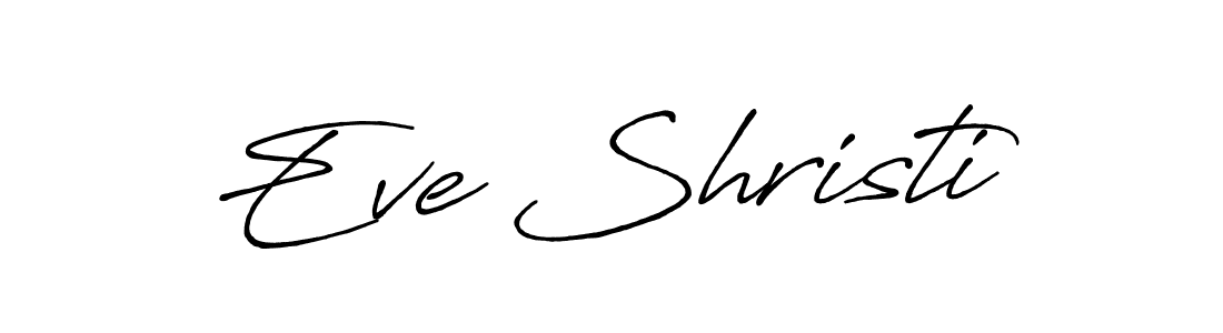 You should practise on your own different ways (Antro_Vectra_Bolder) to write your name (Eve Shristi) in signature. don't let someone else do it for you. Eve Shristi signature style 7 images and pictures png