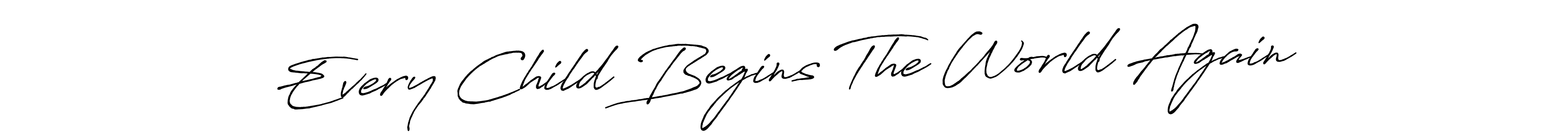 How to make Every Child Begins The World Again name signature. Use Antro_Vectra_Bolder style for creating short signs online. This is the latest handwritten sign. Every Child Begins The World Again signature style 7 images and pictures png
