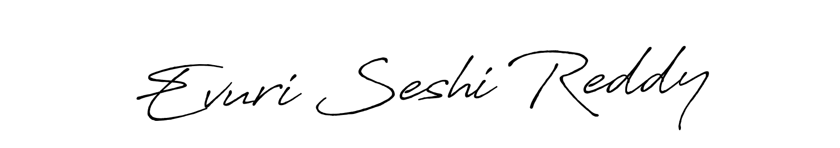 You should practise on your own different ways (Antro_Vectra_Bolder) to write your name (Evuri Seshi Reddy) in signature. don't let someone else do it for you. Evuri Seshi Reddy signature style 7 images and pictures png