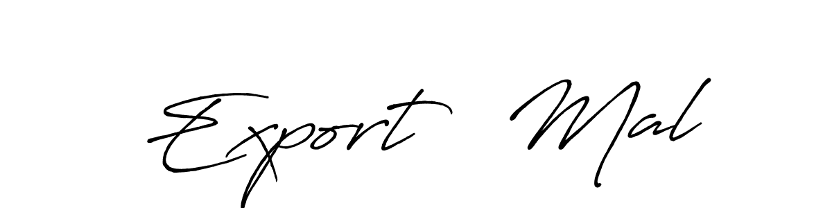 You should practise on your own different ways (Antro_Vectra_Bolder) to write your name (Export   Mal) in signature. don't let someone else do it for you. Export   Mal signature style 7 images and pictures png