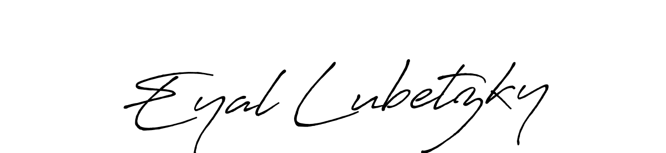 Make a beautiful signature design for name Eyal Lubetzky. With this signature (Antro_Vectra_Bolder) style, you can create a handwritten signature for free. Eyal Lubetzky signature style 7 images and pictures png