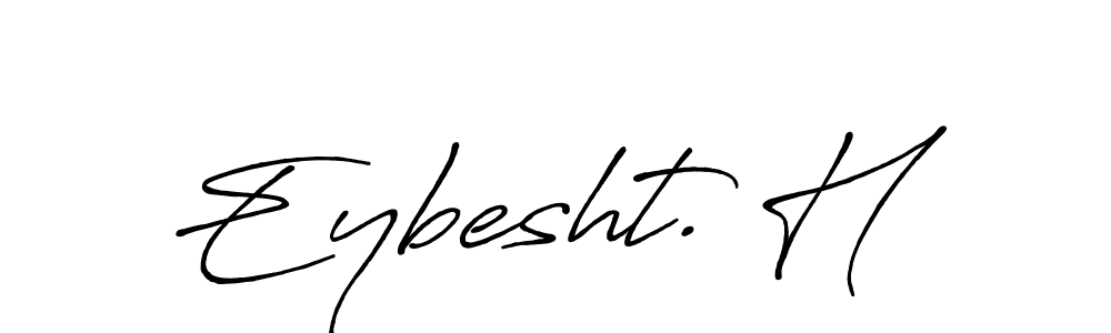 Check out images of Autograph of Eybesht. H name. Actor Eybesht. H Signature Style. Antro_Vectra_Bolder is a professional sign style online. Eybesht. H signature style 7 images and pictures png
