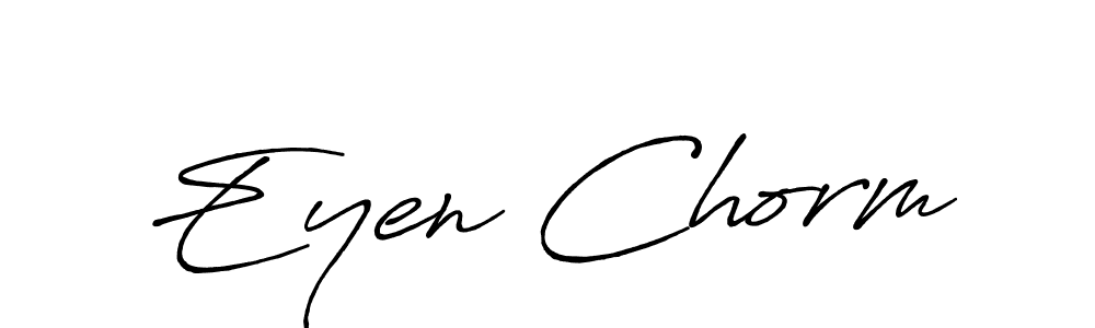 Eyen Chorm stylish signature style. Best Handwritten Sign (Antro_Vectra_Bolder) for my name. Handwritten Signature Collection Ideas for my name Eyen Chorm. Eyen Chorm signature style 7 images and pictures png