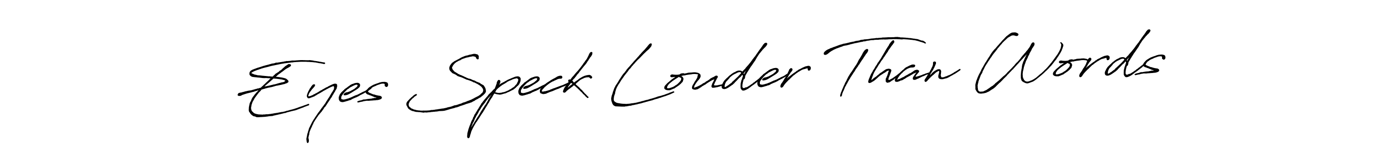 How to make Eyes Speck Louder Than Words signature? Antro_Vectra_Bolder is a professional autograph style. Create handwritten signature for Eyes Speck Louder Than Words name. Eyes Speck Louder Than Words signature style 7 images and pictures png