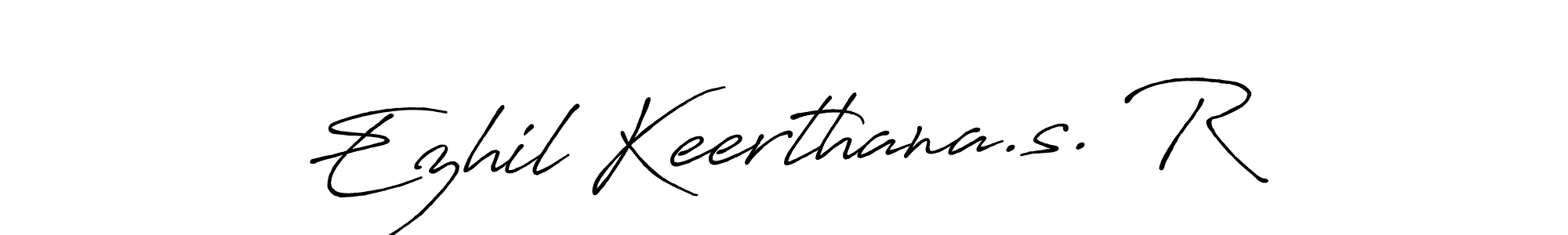 Make a beautiful signature design for name Ezhil Keerthana.s. R. With this signature (Antro_Vectra_Bolder) style, you can create a handwritten signature for free. Ezhil Keerthana.s. R signature style 7 images and pictures png