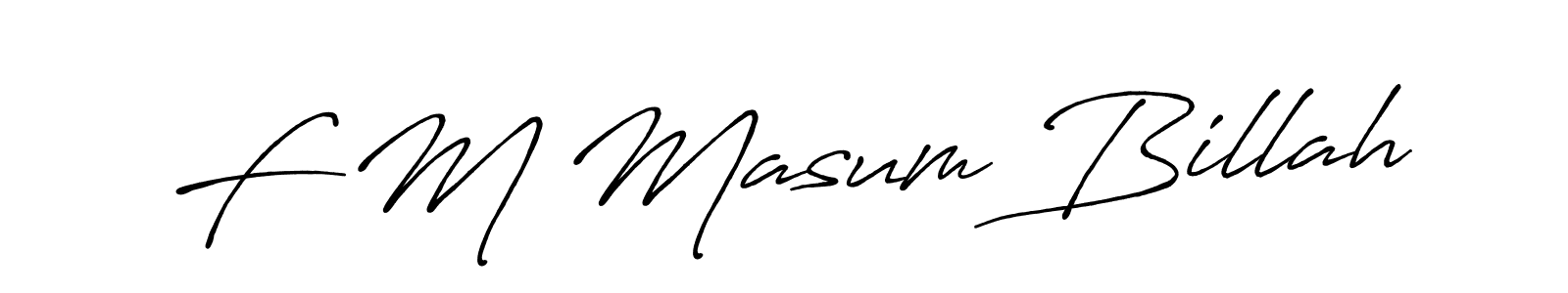 Design your own signature with our free online signature maker. With this signature software, you can create a handwritten (Antro_Vectra_Bolder) signature for name F M Masum Billah. F M Masum Billah signature style 7 images and pictures png