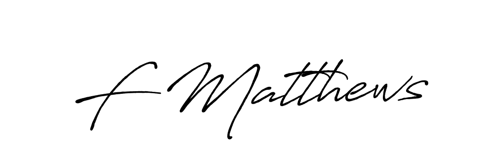 The best way (Antro_Vectra_Bolder) to make a short signature is to pick only two or three words in your name. The name F Matthews include a total of six letters. For converting this name. F Matthews signature style 7 images and pictures png