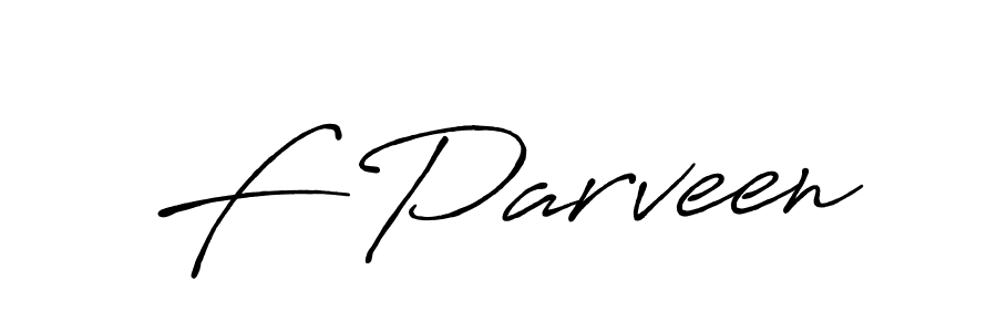 Create a beautiful signature design for name F Parveen. With this signature (Antro_Vectra_Bolder) fonts, you can make a handwritten signature for free. F Parveen signature style 7 images and pictures png