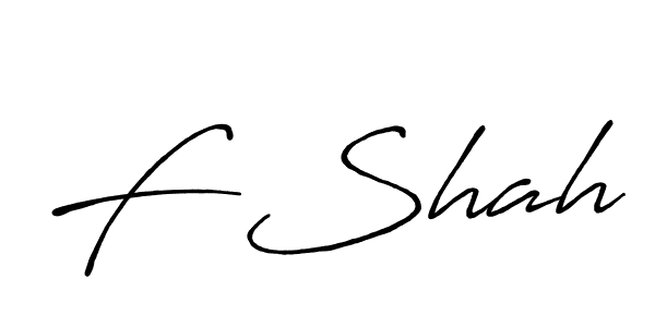 It looks lik you need a new signature style for name F Shah. Design unique handwritten (Antro_Vectra_Bolder) signature with our free signature maker in just a few clicks. F Shah signature style 7 images and pictures png