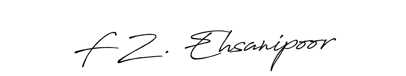 Once you've used our free online signature maker to create your best signature Antro_Vectra_Bolder style, it's time to enjoy all of the benefits that F Z . Ehsanipoor name signing documents. F Z . Ehsanipoor signature style 7 images and pictures png