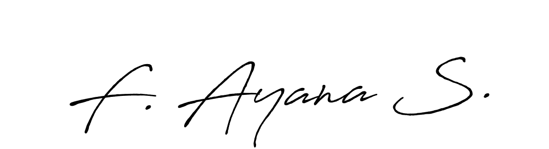 Similarly Antro_Vectra_Bolder is the best handwritten signature design. Signature creator online .You can use it as an online autograph creator for name F. Ayana S.. F. Ayana S. signature style 7 images and pictures png