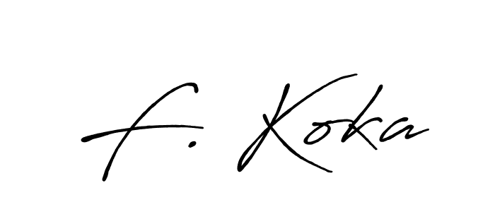 Design your own signature with our free online signature maker. With this signature software, you can create a handwritten (Antro_Vectra_Bolder) signature for name F. Koka. F. Koka signature style 7 images and pictures png