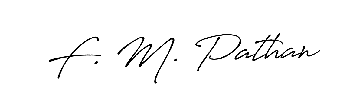 It looks lik you need a new signature style for name F. M. Pathan. Design unique handwritten (Antro_Vectra_Bolder) signature with our free signature maker in just a few clicks. F. M. Pathan signature style 7 images and pictures png