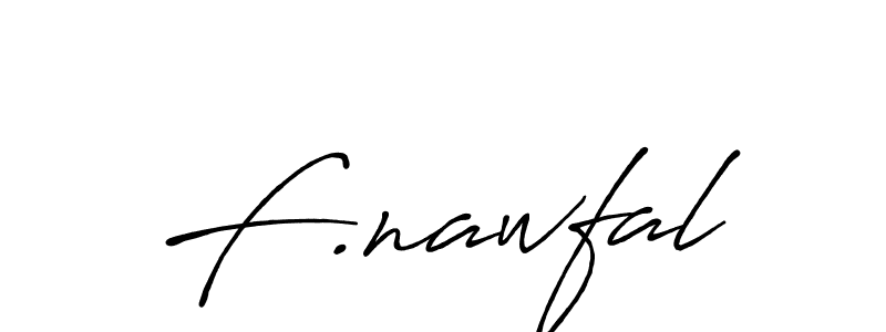 F.nawfal stylish signature style. Best Handwritten Sign (Antro_Vectra_Bolder) for my name. Handwritten Signature Collection Ideas for my name F.nawfal. F.nawfal signature style 7 images and pictures png