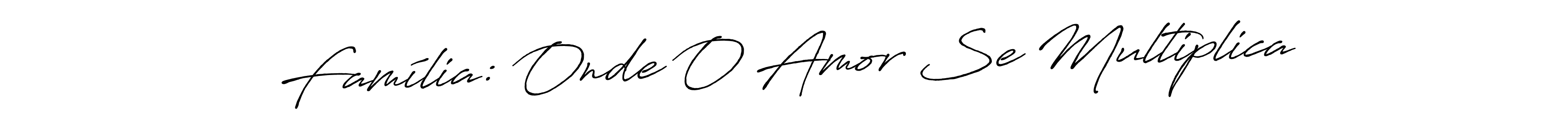 if you are searching for the best signature style for your name Família: Onde O Amor Se Multiplica. so please give up your signature search. here we have designed multiple signature styles  using Antro_Vectra_Bolder. Família: Onde O Amor Se Multiplica signature style 7 images and pictures png