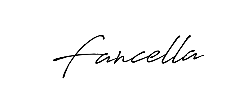 Make a beautiful signature design for name Fancella. With this signature (Antro_Vectra_Bolder) style, you can create a handwritten signature for free. Fancella signature style 7 images and pictures png