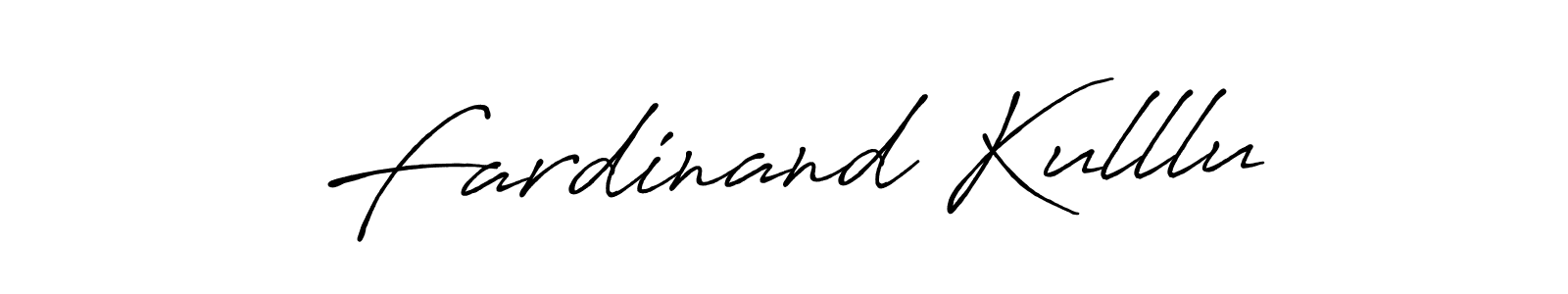 Once you've used our free online signature maker to create your best signature Antro_Vectra_Bolder style, it's time to enjoy all of the benefits that Fardinand Kulllu name signing documents. Fardinand Kulllu signature style 7 images and pictures png