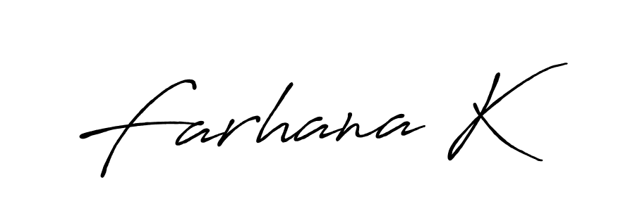 Make a short Farhana K signature style. Manage your documents anywhere anytime using Antro_Vectra_Bolder. Create and add eSignatures, submit forms, share and send files easily. Farhana K signature style 7 images and pictures png