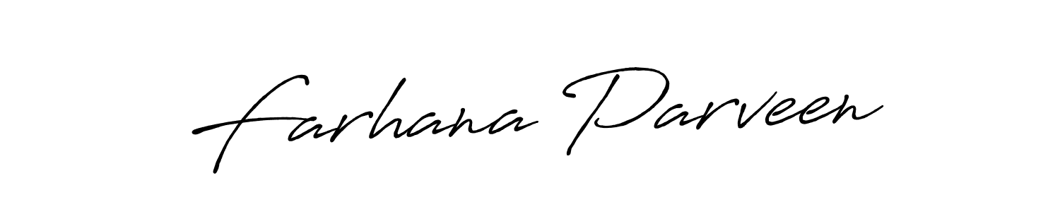 Use a signature maker to create a handwritten signature online. With this signature software, you can design (Antro_Vectra_Bolder) your own signature for name Farhana Parveen. Farhana Parveen signature style 7 images and pictures png