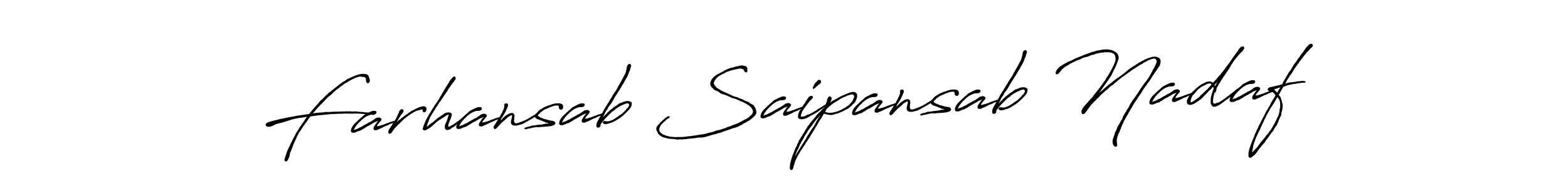 Design your own signature with our free online signature maker. With this signature software, you can create a handwritten (Antro_Vectra_Bolder) signature for name Farhansab Saipansab Nadaf. Farhansab Saipansab Nadaf signature style 7 images and pictures png