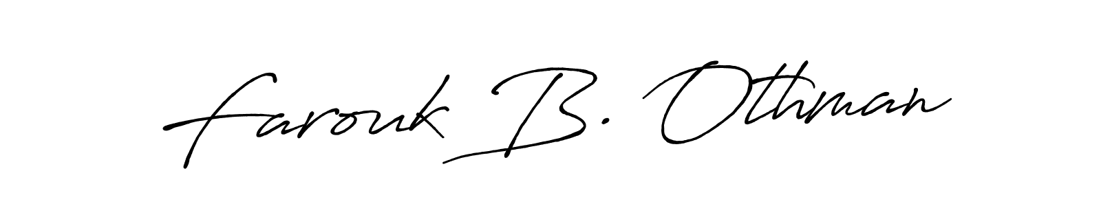 Make a short Farouk B. Othman signature style. Manage your documents anywhere anytime using Antro_Vectra_Bolder. Create and add eSignatures, submit forms, share and send files easily. Farouk B. Othman signature style 7 images and pictures png