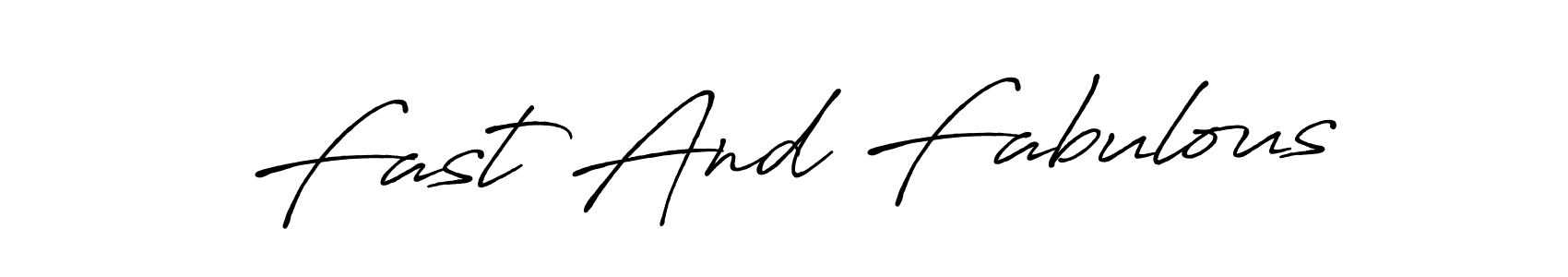 Make a short Fast And Fabulous signature style. Manage your documents anywhere anytime using Antro_Vectra_Bolder. Create and add eSignatures, submit forms, share and send files easily. Fast And Fabulous signature style 7 images and pictures png