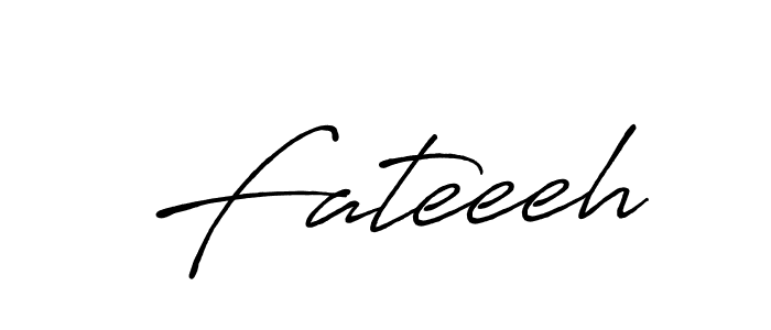 Make a beautiful signature design for name Fateeeh. With this signature (Antro_Vectra_Bolder) style, you can create a handwritten signature for free. Fateeeh signature style 7 images and pictures png