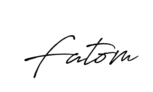 Also You can easily find your signature by using the search form. We will create Fatom name handwritten signature images for you free of cost using Antro_Vectra_Bolder sign style. Fatom signature style 7 images and pictures png