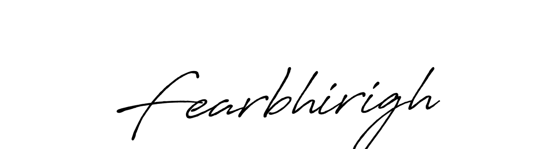 Use a signature maker to create a handwritten signature online. With this signature software, you can design (Antro_Vectra_Bolder) your own signature for name Fearbhirigh. Fearbhirigh signature style 7 images and pictures png