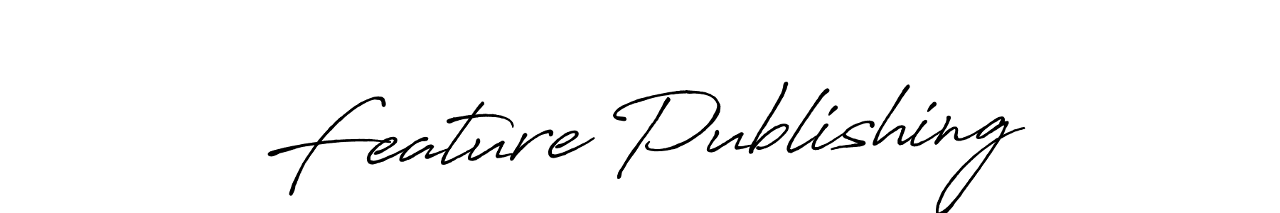 It looks lik you need a new signature style for name Feature Publishing. Design unique handwritten (Antro_Vectra_Bolder) signature with our free signature maker in just a few clicks. Feature Publishing signature style 7 images and pictures png