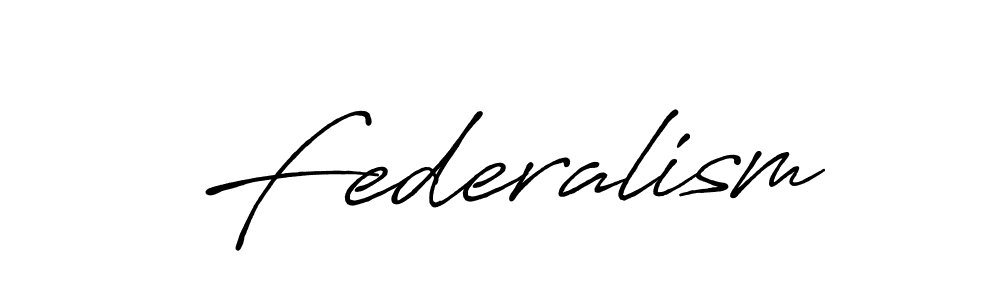 Also You can easily find your signature by using the search form. We will create Federalism name handwritten signature images for you free of cost using Antro_Vectra_Bolder sign style. Federalism signature style 7 images and pictures png