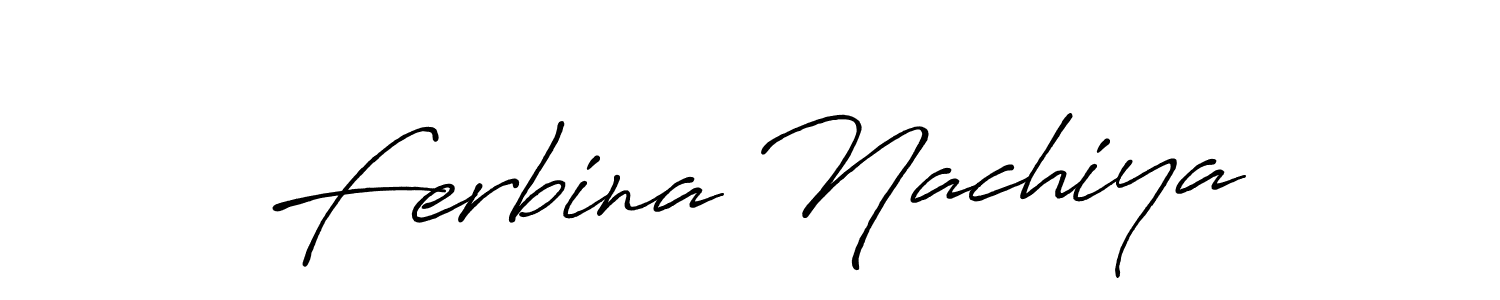 Make a beautiful signature design for name Ferbina Nachiya. With this signature (Antro_Vectra_Bolder) style, you can create a handwritten signature for free. Ferbina Nachiya signature style 7 images and pictures png