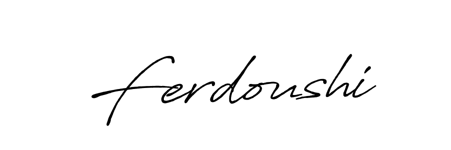 Create a beautiful signature design for name Ferdoushi. With this signature (Antro_Vectra_Bolder) fonts, you can make a handwritten signature for free. Ferdoushi signature style 7 images and pictures png