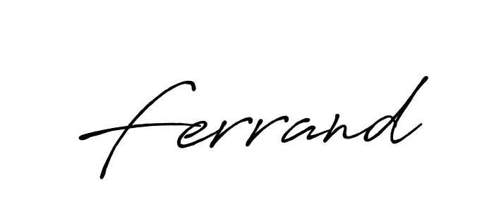 You should practise on your own different ways (Antro_Vectra_Bolder) to write your name (Ferrand) in signature. don't let someone else do it for you. Ferrand signature style 7 images and pictures png