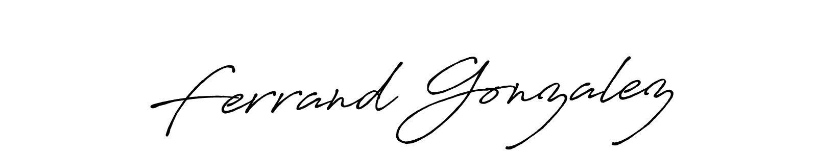 You should practise on your own different ways (Antro_Vectra_Bolder) to write your name (Ferrand Gonzalez) in signature. don't let someone else do it for you. Ferrand Gonzalez signature style 7 images and pictures png