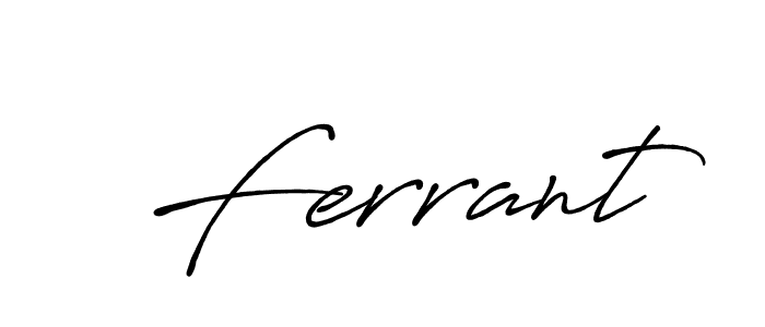 Make a beautiful signature design for name Ferrant. With this signature (Antro_Vectra_Bolder) style, you can create a handwritten signature for free. Ferrant signature style 7 images and pictures png