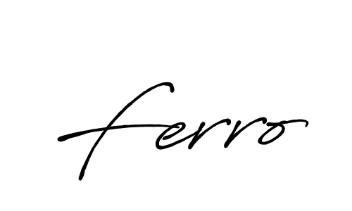 How to make Ferro name signature. Use Antro_Vectra_Bolder style for creating short signs online. This is the latest handwritten sign. Ferro signature style 7 images and pictures png