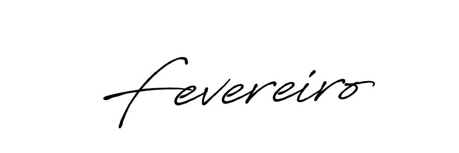 Fevereiro stylish signature style. Best Handwritten Sign (Antro_Vectra_Bolder) for my name. Handwritten Signature Collection Ideas for my name Fevereiro. Fevereiro signature style 7 images and pictures png