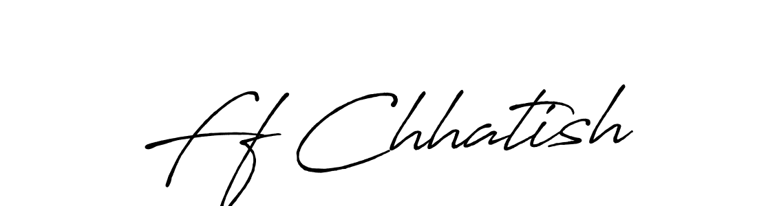 How to make Ff Chhatish name signature. Use Antro_Vectra_Bolder style for creating short signs online. This is the latest handwritten sign. Ff Chhatish signature style 7 images and pictures png