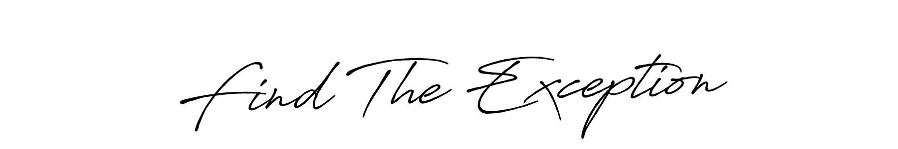 Once you've used our free online signature maker to create your best signature Antro_Vectra_Bolder style, it's time to enjoy all of the benefits that Find The Exception name signing documents. Find The Exception signature style 7 images and pictures png