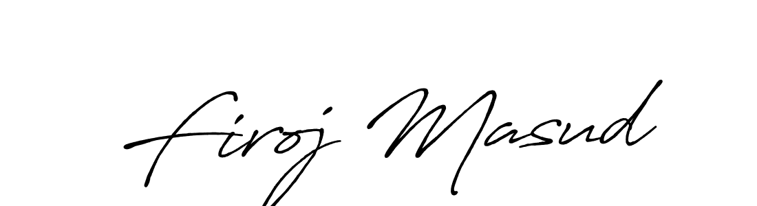 Design your own signature with our free online signature maker. With this signature software, you can create a handwritten (Antro_Vectra_Bolder) signature for name Firoj Masud. Firoj Masud signature style 7 images and pictures png
